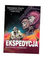 Ekspedycja - Bogowie z kosmosu Alfred Górny, Arnold Mostowicz, Bogusław Polch