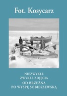 Fot. Kosycarz. Niezwykłe zwykłe zdjęcia. Od Brzeźna po Wyspę Sobieszewską Konrad Kosycarz, Maciej Kosycarz, Zbigniew Kosycarz