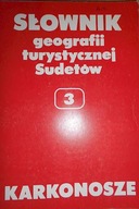 Słownik geografii turystycznej Sudetów, T. 3 Karkonosze Praca zbiorowa