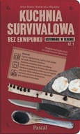 Kuchnia survivalowa bez ekwipunku Gotowanie w terenie Część 1 Artur Bokła, Katarzyna Mikulska