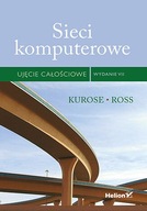 Sieci komputerowe. Ujęcie całościowe. Wydanie VII James Kurose, Keith Ross