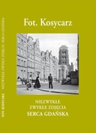 Fot. Korsycarz. Niezwykłe zwykłe zdjęcia serca Gdańska Maciej Kosycarz, Zbigniew Kosycarz