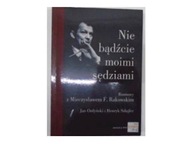 Nie bądźcie moimi sędziami: Rozmowy z Mieczysławem F. Rakowskim Henryk Szlajfer, Jan Ordyński