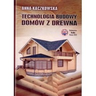 Technologia budowy domów z drewna. Kabe 2023 Kaczkowska Anna