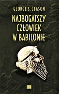 Najbogatszy człowiek w Babilonie George Samuel Clason