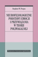 Neurofizjologiczne podstawy emocji i przywiązania Stephen W. Porges