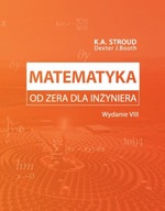 Matematyka od zera dla inżyniera. Wydanie VIII Dexter J. Booth, K.A. Stroud