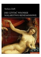 Jak czytać włoskie malarstwo renesansowe Stefano Zuffi
