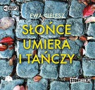 Słońce umiera i tańczy Ewa Cielesz