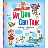 My Dog Can Talk Rozmówki angielskie dla dzieci Praca zbiorowa