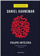 PUŁAPKI MYŚLENIA o myśleniu szybkim i wolnym Daniel Kahneman