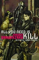 Hiroshi Sakurazaka All You Need is Kill Hiroshi Sakurazaka