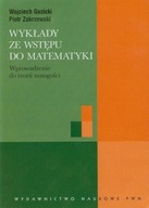 Wykłady ze wstępu do matematyki Piotr Zakrzewski, Wojciech Guzicki