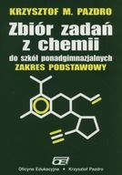 Zbiór zadań z chemii do szkół ponadgimnazjalnych Krzysztof M. Pazdro