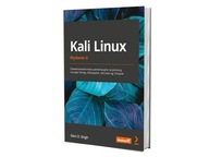 Kali Linux. Zaawansowane testy penetracyjne za pomocą narzędzi Nmap, Metasploit, Aircrack-ng i Empire. Wydanie II Glen D. Singh