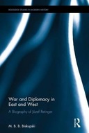 War and Diplomacy in East and West: A Biography of Jozef Retinger Biskupski M. B. B. (Central Connecticut State University USA)