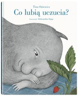 Co lubią uczucia? Tina Oziewicz