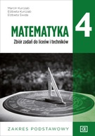 Matematyka 4 Zbiór zadań Zakres podstawowy Elżbieta Kurczab, Elżbieta Świda, Marcin Kurczab