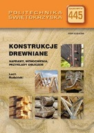 Konstrukcje drewniane. Naprawy, wzmocnienia, przykłady obliczeń. 1 / 2010