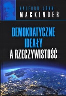 Demokratyczne ideały a rzeczywistość Halford J. Mackinder