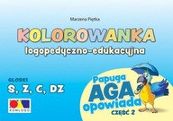 Papuga Aga opowiada. Kolorowanka logopedyczno-edukacyjna. Część 2. Głoski S, Z, C, DZ Marzena Piętka