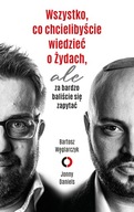 Wszystko, co chcielibyście wiedzieć o Żydach Bartosz Węglarczyk, Jonny Daniels