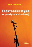 Elektroakustyka w praktyce estradowej Maciej Znamierowski