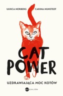 Cat Power. Uzdrawiająca moc kotów Carina Nunstedt, Urlika Norberg