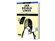 Jak działa Linux. Podręcznik administratora. Wydanie III Brian Ward