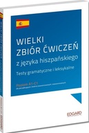 Wielki zbiór ćwiczeń z języka hiszpańskiego A1-C1 Praca zbiorowa