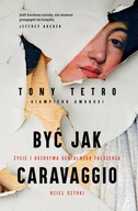 Być jak Caravaggio. Życie i oszustwa genialnego fałszerza dzieł sztuki Giampiero Ambrosi, Tony Tetro