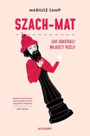 Szach-mat. Jak umierali władcy Rosji Mariusz Samp