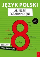 Język polski. Arkusze egzaminacyjne. Egzamin ósmoklasisty Joanna Stabińska, Elżbieta Butkiewicz