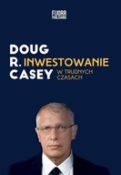 Inwestowanie w trudnych czasach Doug Casey