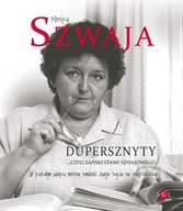 Dupersznyty czyli zapiski stanu Szwajowego/SOL Monika Szwaja