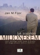 Jak zostałem milionerem Jan M. Fijor