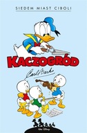 Kaczogród Siedem miast Ciboli i inne historie z lat 1954-1955 Carl Barks