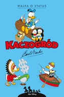 Kaczogród. Walka o status i inne historie z lat 1962–1963 Carl Barks