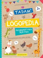 Tadam! czyli Logopedia. Gimnastyka języka Danuta Skalmowska
