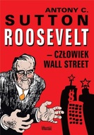 Roosvelt - człowiek Wall Street Antony C. Sutton