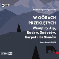 CD MP3 W górach przeklętych. Wampiry Alp, Rudaw, Sudetów, Karpat i Bałkanów Bartłomiej Grzegorz Sala