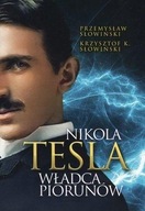 Nikola Tesla. Władca piorunów w.2022 Przemysław Słowiński,Krzysztof K. Słowiński