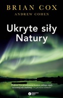 Ukryte siły natury Andrew Cohen, Brian Cox