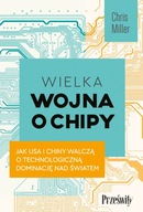 Wielka wojna o chipy Chris Miller