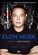 Elon Musk. Biografia twórcy Paypala, Tesli w.2022 Ashlee Vance, Agnieszka Bukowczan-Rzeszut