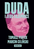 Duda i jego tajemnice Tomasz Piątek,Marcin Celiński