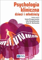 Psychologia kliniczna dzieci i młodzieży Praca zbiorowa