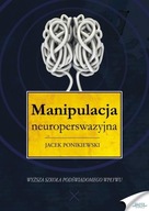 Manipulacja neuroperswazyjna Jacek Ponikiewski