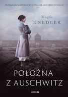 Położna z Auschwitz Knedler Magda