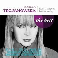 The best: Komu więcej, komu mniej Izabela Trojanowska CD
